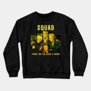 golden moms squad thank you for being a friend Crewneck Sweatshirt